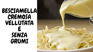 RICETTA BESCIAMELLA E IL SEGRETO PER FARLA PERFETTA [upl. by Noxas]