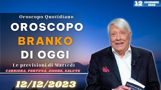 Oroscopo oggi di Branko del 12 dicembre 2023  Le previsioni [upl. by Eniretac]