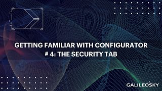 Getting familiar with Configurator software 4The Security tab [upl. by Pals]