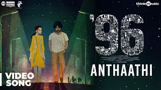 96 Songs  Anthaathi Video Song  Vijay Sethupathi Trisha  Govind Vasantha  C Prem Kumar [upl. by Drallim]