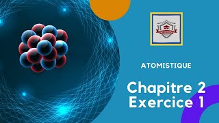 Atomistique S1 SMPC exercice 1  chapitre 2  la théorie classique de latome [upl. by Cyrilla]