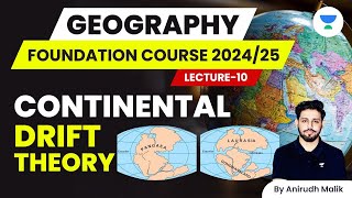 Geomorphology  L10  Continental Drift Theory  Geography 202425  Anirudh Malik [upl. by Cy378]