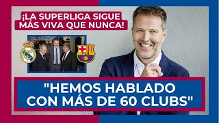 🚨 ¡LA SUPERLIGA ESTÁ VIVA 🚨 🔵 quotSE HA HABLADO CON 60 CLUBS Y EL 21 DE DICIEMBRE HABRÁ RESOLUCIÓNquot 🔵 [upl. by Orabel]