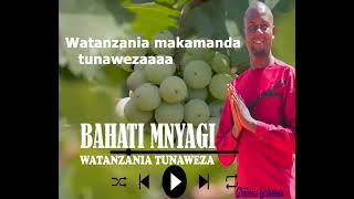 WATANZANIA TUNAWEZA 🇹🇿 BY Bahati MnyagiVideo lyrics📞255 62136772 [upl. by Robb562]