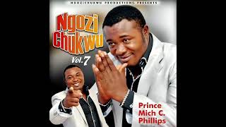 Onye Oke Echichie  Prince Mich C Philips Vol 7 [upl. by Peednam302]