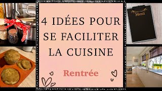 C’est la rentrée   4 idées pour se faciliter la vie en cuisine [upl. by Rosabelle]