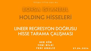 Borsa İstanbul Hisse Senedi Taraması Holding Hisseleri Lineer Regresyon Doğruları  Trend Analizi [upl. by Anileva236]