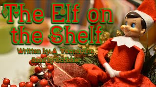 Christmas Creepypasta The Elf on the Shelf by AVespertine DARKFIC [upl. by Sesmar837]