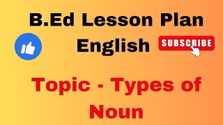 BED english lesson plan Topic Types of Noun English final lesson plan for beddeledbtc [upl. by Fenelia]