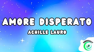 Achille Lauro  AMORE DISPERATO TestoLyrics [upl. by Fennelly]