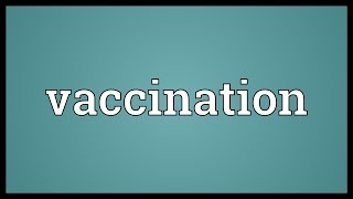 Vaccination Meaning [upl. by Amein]