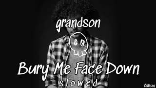 grandson  Bury Me Face Down  S L O W E D [upl. by Anoirb]