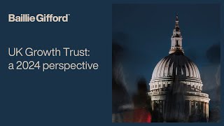 Baillie Gifford UK Growth Trust a 2024 perspective [upl. by Liz]