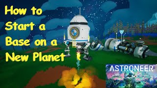 Astroneer  How to Start a Base on a New Planet [upl. by Anabal]