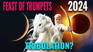 TRIBULATION Will it Begin on the Feast of Trumpets SOLAR ECLIPSE White Horseman and COVENANT [upl. by Tenahs756]