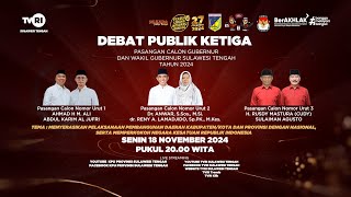 DEBAT PUBLIK KETIGA CALON GUBERNUR DAN WAKIL GUBERNUR SULAWESI TENGAH PEMILIHAN TAHUN 2024 [upl. by Leinto1]