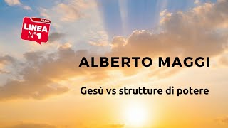 Gesù vs le strutture di potere ALBERTO MAGGI [upl. by Nitsua]