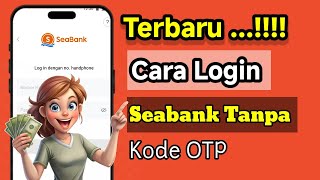 Cara Login seabank Tanpa Kode OTP ll Terbaru tahun 2024 [upl. by Ainafetse]