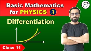 Introduction to Differentiation  Basic Mathematics for Physics  3  Class 11 [upl. by Kamila]