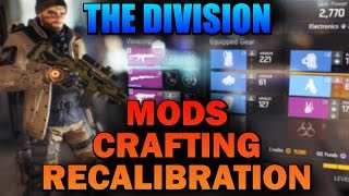 The Division  MODS CRAFTING amp RECALIBRATION Tutorial [upl. by Holman738]