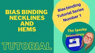 Bias Binding Tutorial  necklines and hems [upl. by Kemppe432]