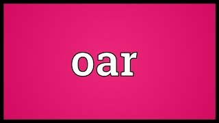 Oar Meaning [upl. by Alin]