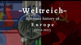 Weltreichalternatealternative history of Europe 19142022 1100 subs special [upl. by Aivataj]