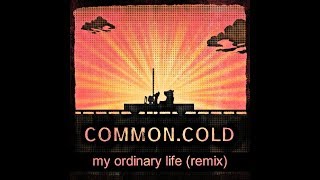 my ordinary life The Living Tombstone remixed by commoncold [upl. by Nomead501]