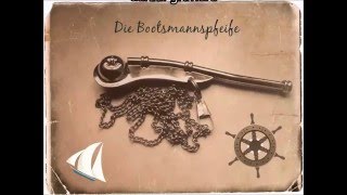 Die Bootsmannspfeife  quotWhistle of Honourquot [upl. by Barn956]