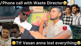 🤳Phone call from manjal veeran Director 🤣😢Ttf Vasan Anna lost everything 😭 Thean mittai tmf ttf [upl. by Lindblad]