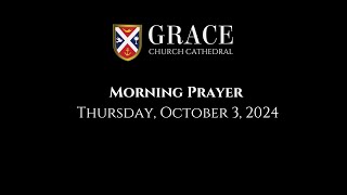 Grace Church Cathedral Morning Prayer October 3 2024 [upl. by Joash]