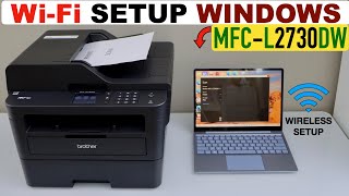 Brother MFCL2730dw Wireless Setup With Windows Laptop Printing amp Scanning video [upl. by Berrie]