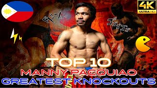 TOP 10 Manny Pacquiao Greatest Knockouts  HIGHLIGHTS Tribute  4K Ultra HD [upl. by Uaeb]