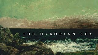 The Hyborian Sea [upl. by Ethel]