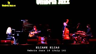 Umbria Jazz 2014  ELIANE ELIAS live Arena Santa Giuliana [upl. by Ahsinak]