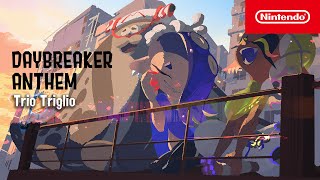 Trio Triglio – Daybreaker Anthem Splatoon 3 [upl. by Nnod]