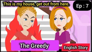 The Greedypart 7 English Learning Through Life StoryEnglish Animated Stories [upl. by Novert781]