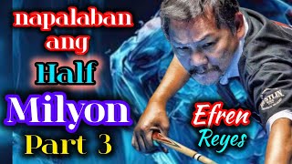 Part 3 Half Million bet Efren Bata Reyes 🆚 Kyle Tubino Ten Ball [upl. by Aneladgam]