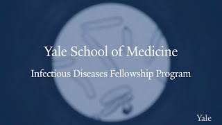 Yale Infectious Diseases Fellowship Program [upl. by Einahpets]