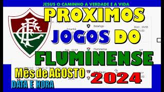 PROXIMOS JOGOS DO FLUMINENSE COPA DO BRASIL LIBERTADORES BRASILEIRÃO TABELA DATA HORA [upl. by Naelopan]