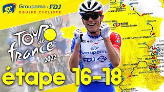 TOUR DE FRANCE 2022  GROUPAMA FDJ  ÉTAPE 16 À 18 [upl. by Ecinereb873]