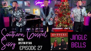 Jingle Bells  The Hoppers Cover  Justin Ryan Southern Gospel Sissy Episode 27 [upl. by Cyb]