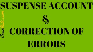 Correction of Errors and the Suspense Account  Explained with Examples [upl. by Suoivatnod703]