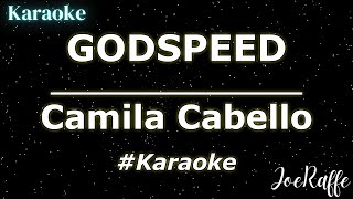 Camila Cabello  GODSPEED Karaoke [upl. by Warren758]