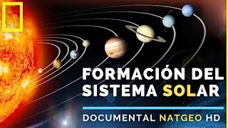 FORMACIÓN del SISTEMA SOLAR☀️DOCUMENTAL🎬del UNIVERSO y COSMOS HD en Español National Geographic [upl. by Aerdnad]