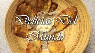 Platanos Frito con Frijoles y Crema  Delicias del Mundo [upl. by Georglana]