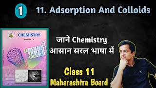 Class 11 Chapter11 Adsorption and Colloids  01 Maharashtra State board new syllabus yashsir [upl. by Ueih]