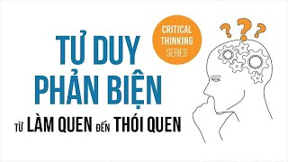 Sách Nói Tư Duy Phản Biện  Từ Làm Quen Đến Thói Quen  Chương 1  Nhóm tác giả Thinknetic tuduy [upl. by Rocco787]