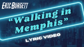 Eric Burgett  quotWalking in Memphisquot Official Lyric Video [upl. by Absa474]