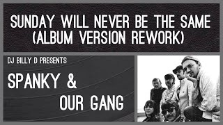 Spanky amp Our Gang  Sunday Will Never be the Same Album Version Rework [upl. by Hsirrap925]